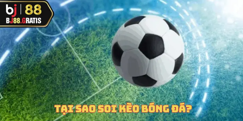 Soi Kèo Bóng Đá: Yếu Tố Cần Biết Để Tăng Cơ Hội Thắng 3 soi-keo-bong-da