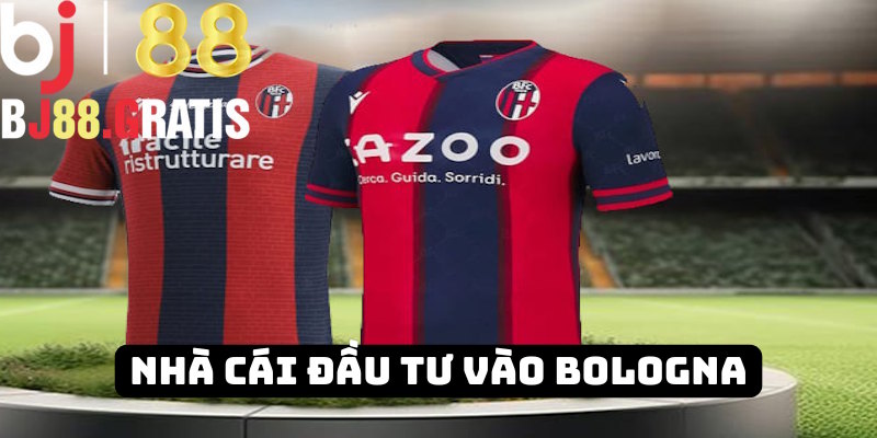 BJ88 đầu tư vào câu lạc bộ Bologna